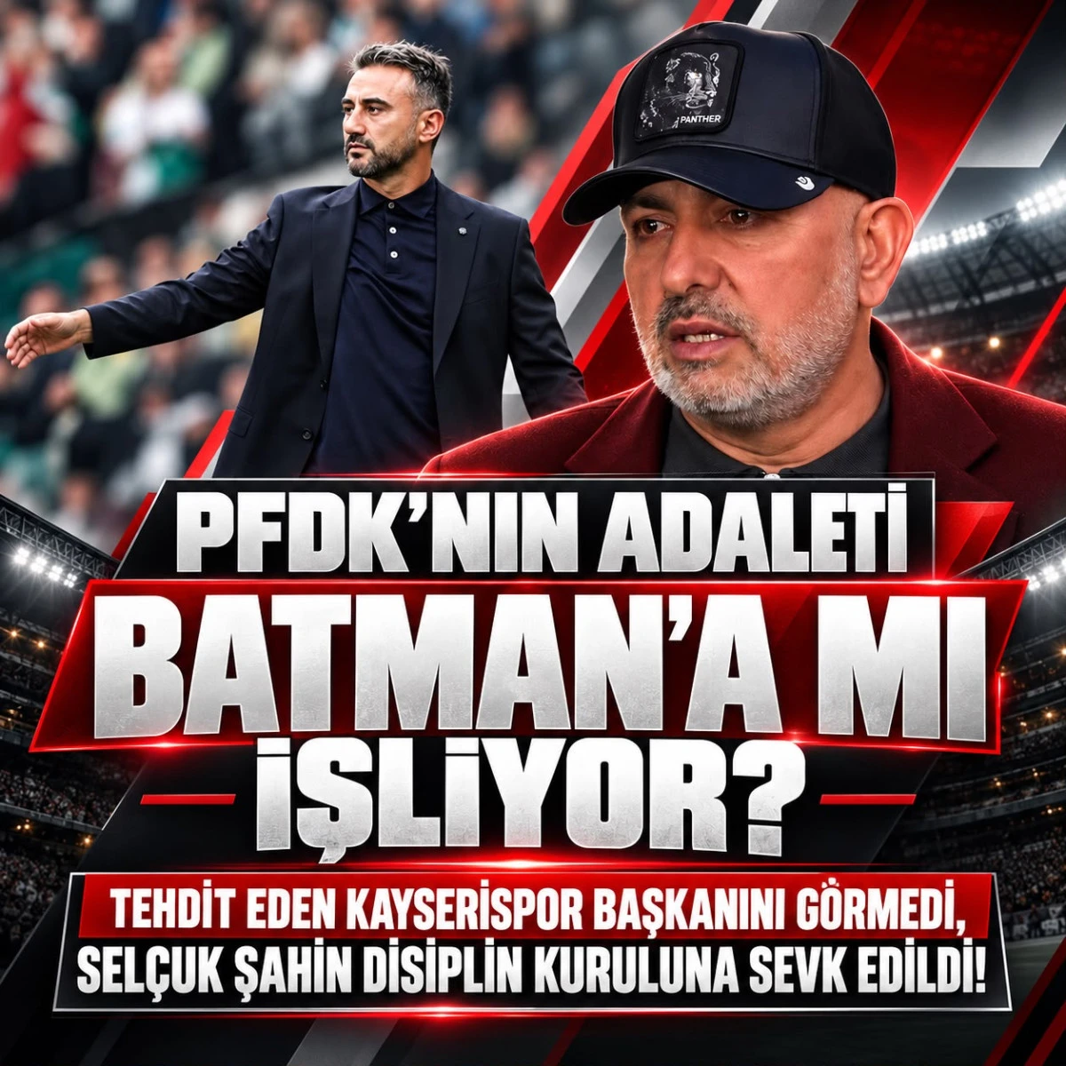 PFDK'NIN ADALETİ BATMAN'A MI İŞLİYOR?